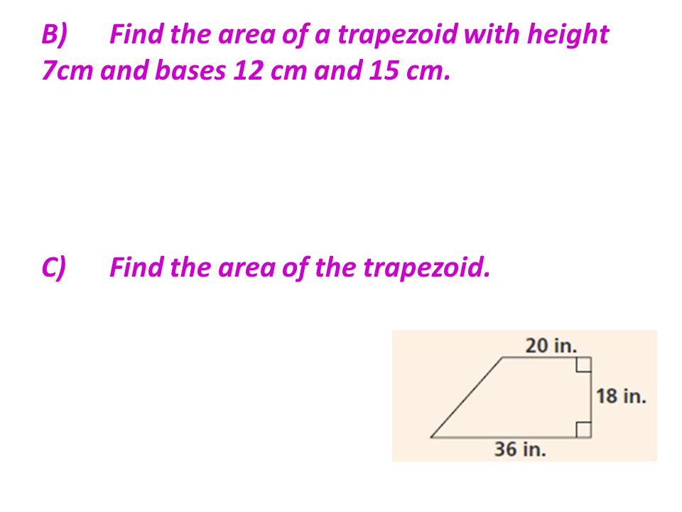 Section 7 –4 Area of Trapezoids, Rhombuses, & Kites - ppt video 